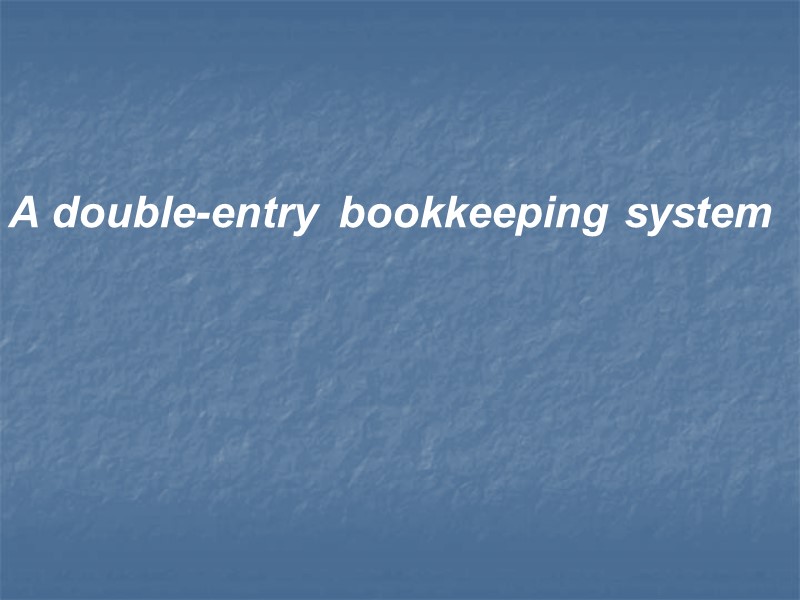 A double-entry  bookkeeping system